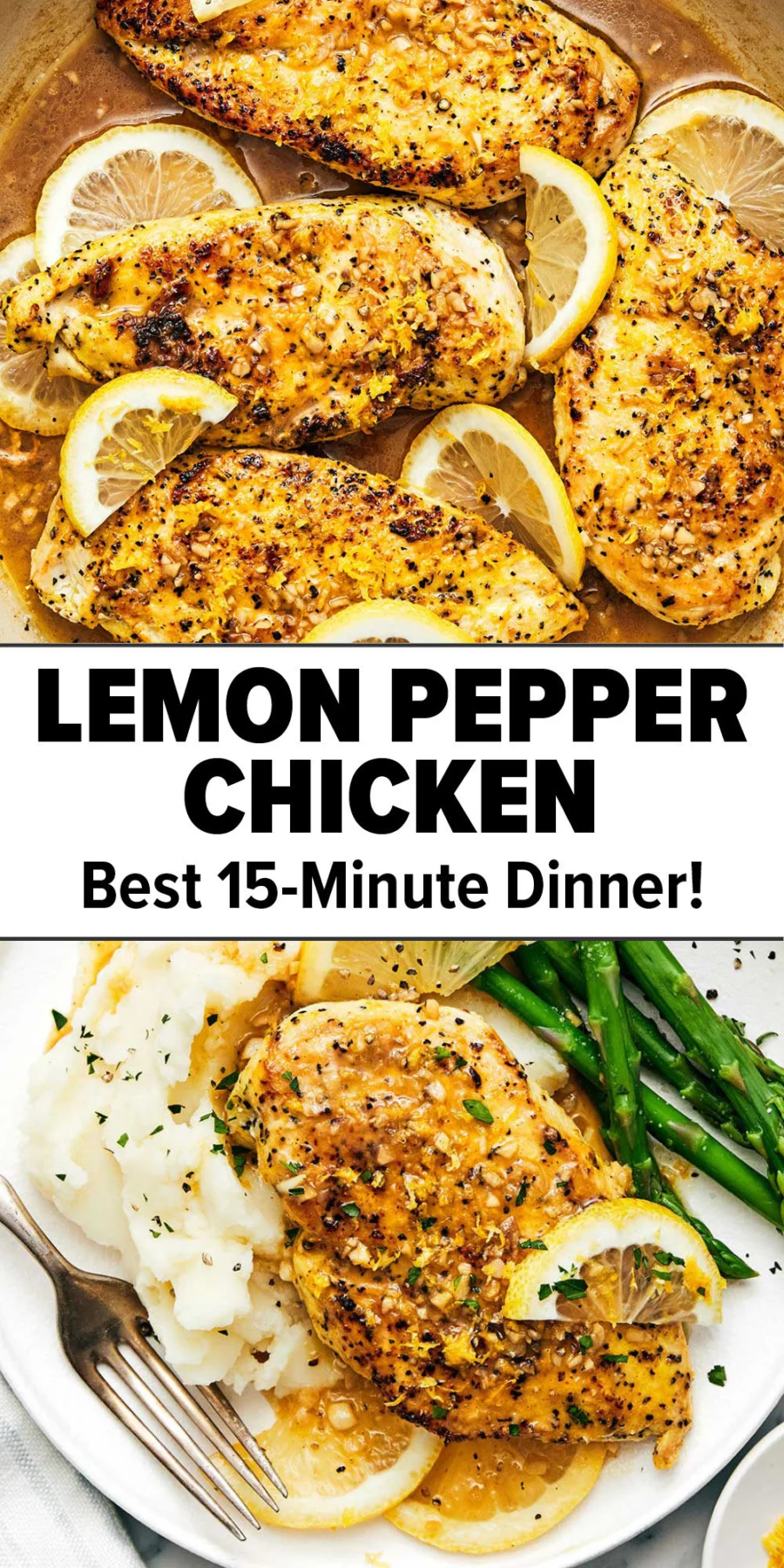 Two images showing lemon pepper chicken breasts in a pan with lemon wedges and plated with mashed potatoes and asparagus.